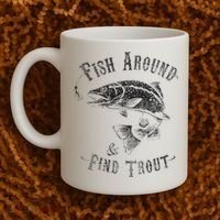 Funny Fishing Fish Around Find Trout Coffee Mug thumb 2