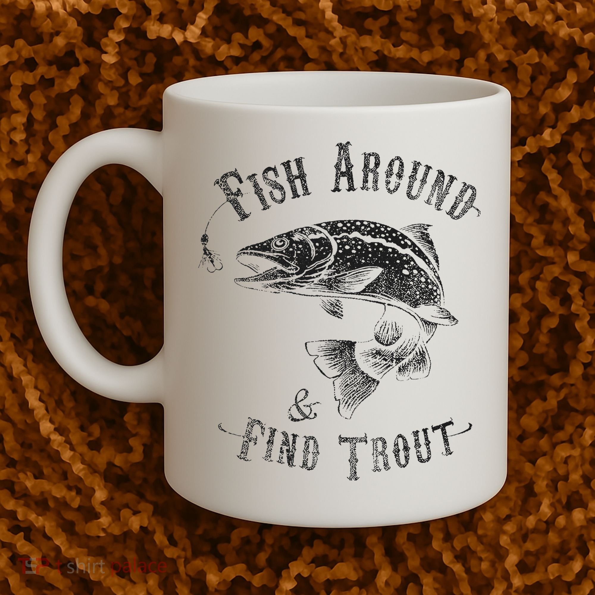 Funny Fishing Fish Around Find Trout Coffee Mug