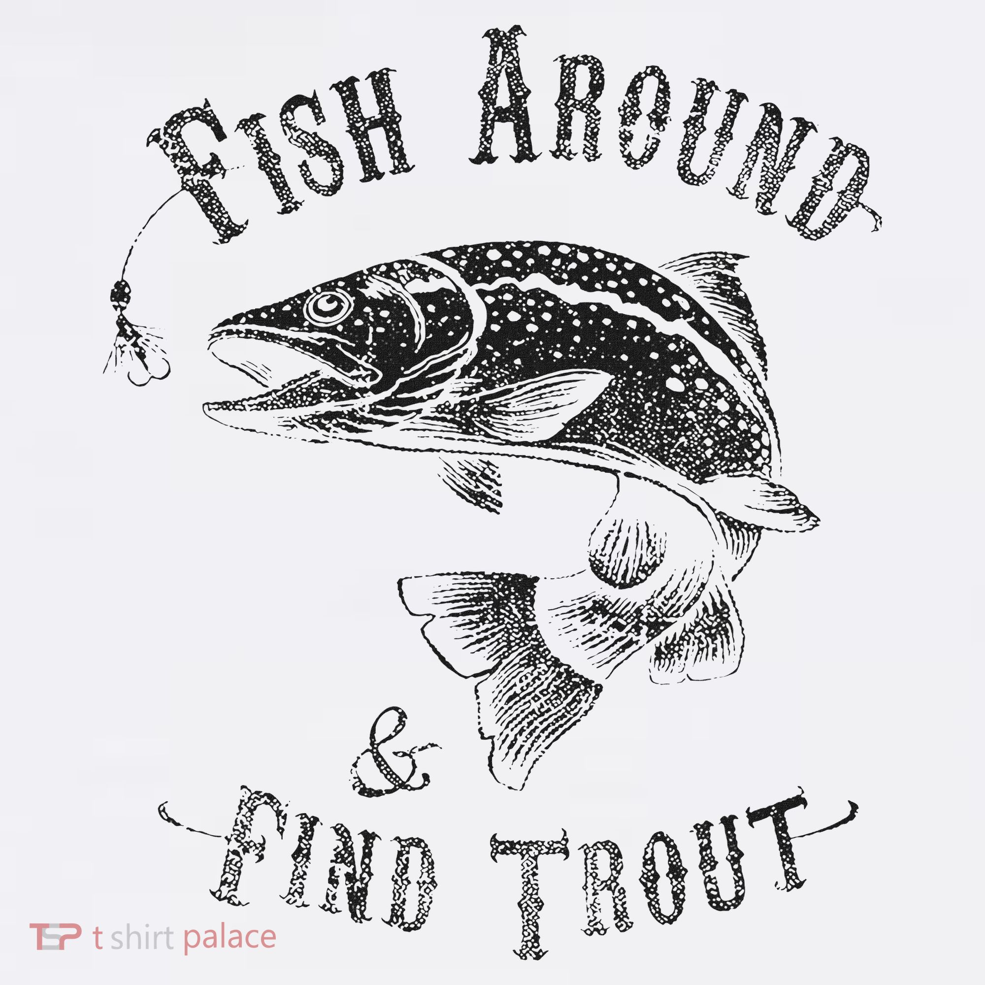 Funny Fishing Fish Around Find Trout Women's Hoodie