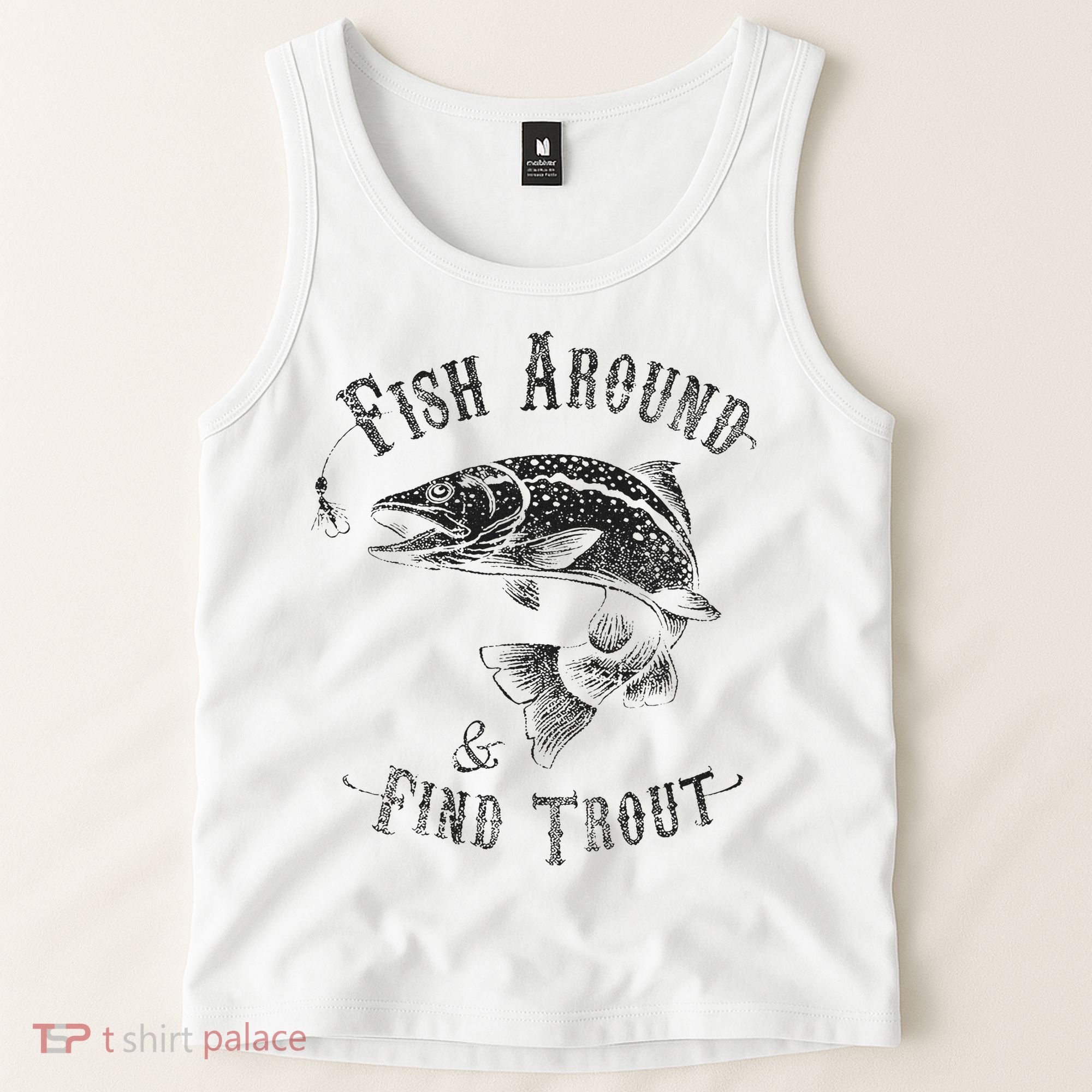 Funny Fishing Fish Around Find Trout Tank Top