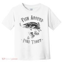 Funny Fishing Fish Around Find Trout Toddler T-Shirt thumb 0