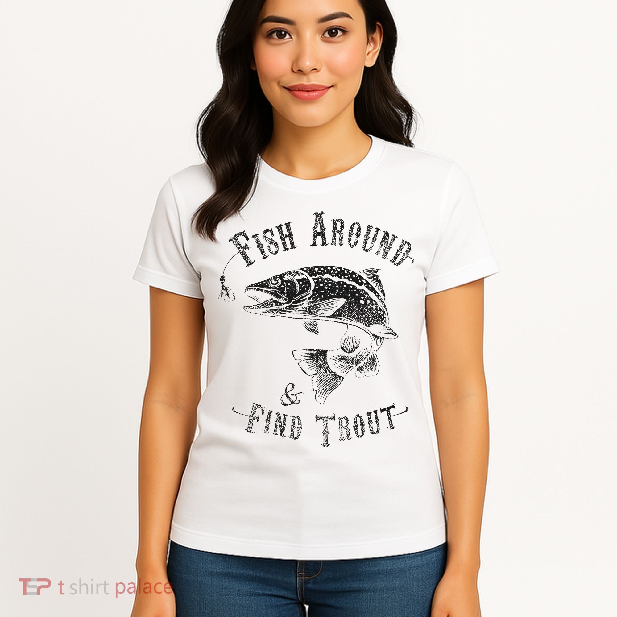 Funny Fishing Fish Around Find Trout Women's T-Shirt