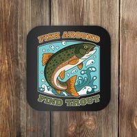 Funny Fishing Fish Around Find Trout Cast Your Line And Coaster thumb 0