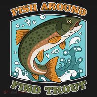 Funny Fishing Fish Around Find Trout Cast Your Line And Women's Tank Top thumb 5