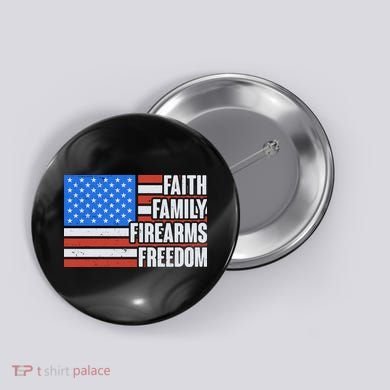 Faith Family Firearms Freedom Button