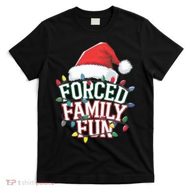 Forced Family Fun Christmas T-Shirt