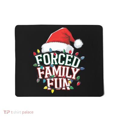 Forced Family Fun Christmas Mousepad