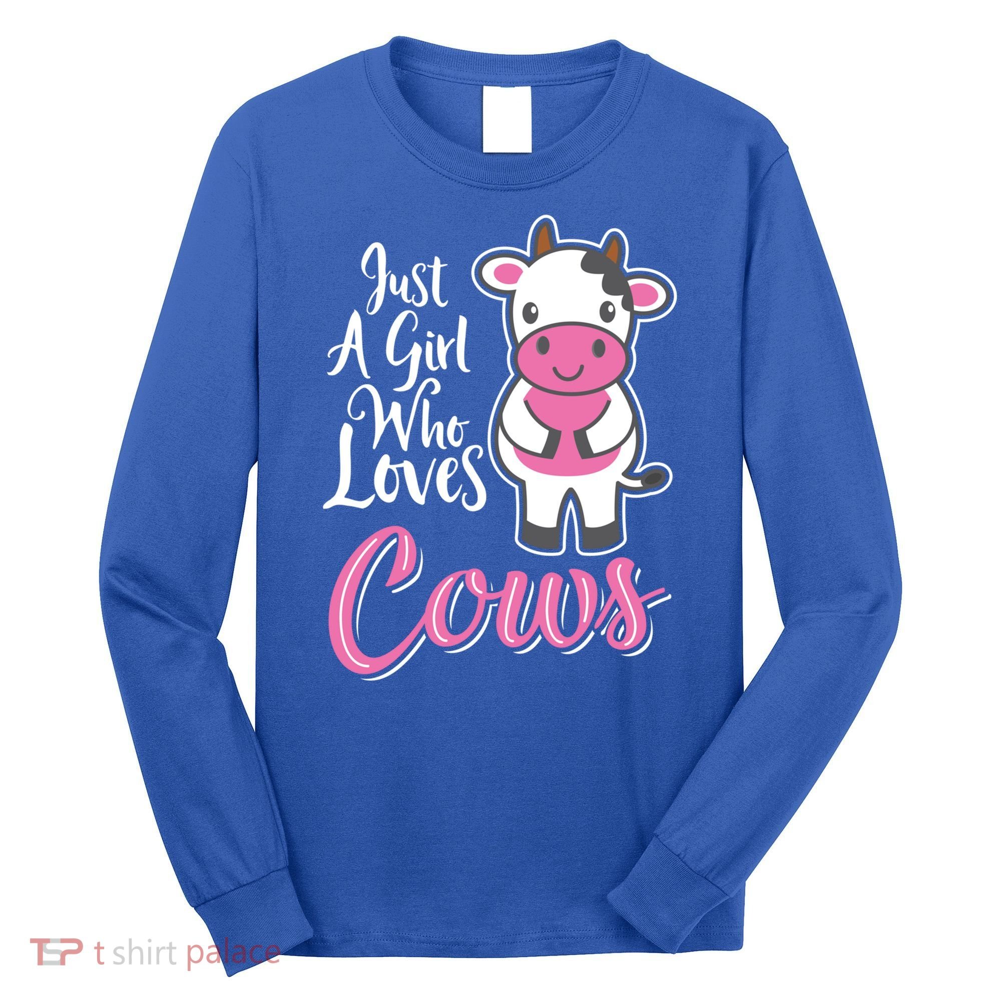 Funny Farming Farm Just A Girl Who Loves Cows Gift Long Sleeve Shirt