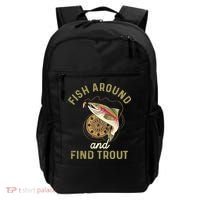 Funny Fishing Fish Around And Find Trout Backpack thumb 0