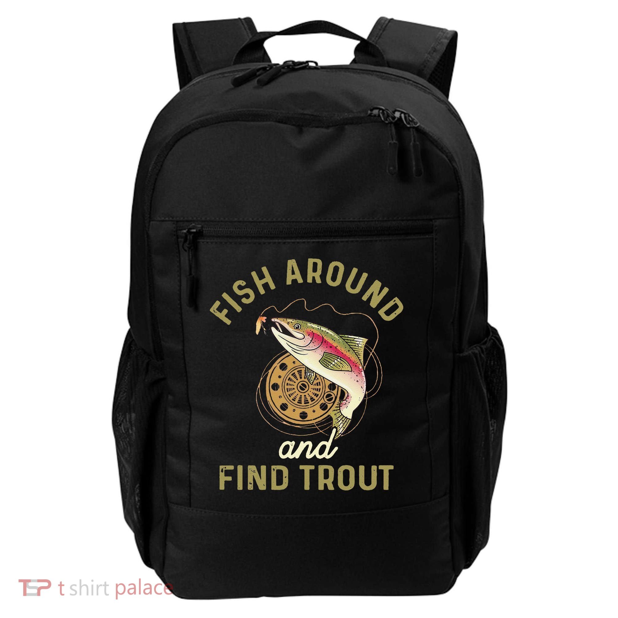 Funny Fishing Fish Around And Find Trout Backpack