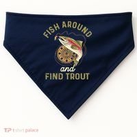 Funny Fishing Fish Around And Find Trout USA-Made Doggie Bandana thumb 0