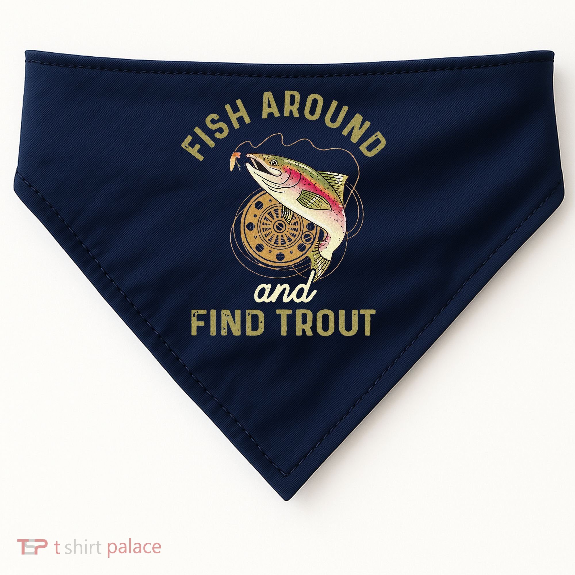 Funny Fishing Fish Around And Find Trout USA-Made Doggie Bandana