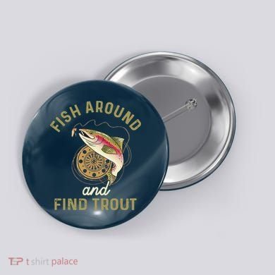 Funny Fishing Fish Around And Find Trout Button