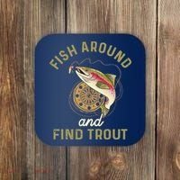 Funny Fishing Fish Around And Find Trout Coaster thumb 0
