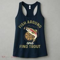 Funny Fishing Fish Around And Find Trout Women's Tank Top thumb 3