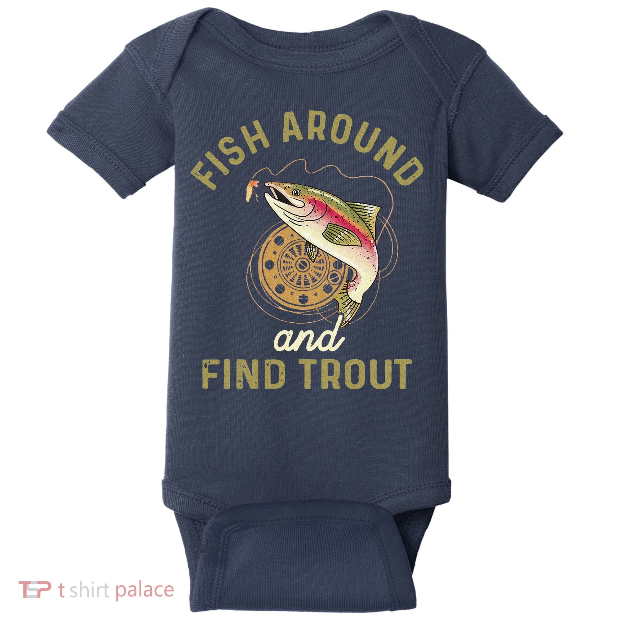Funny Fishing Fish Around And Find Trout Baby Bodysuit