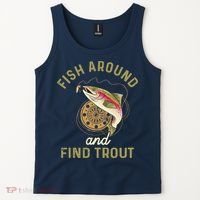 Funny Fishing Fish Around And Find Trout Tank Top thumb 2