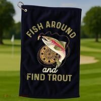 Funny Fishing Fish Around And Find Trout Golf Towel thumb 1