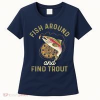 Funny Fishing Fish Around And Find Trout Women's T-Shirt thumb 0