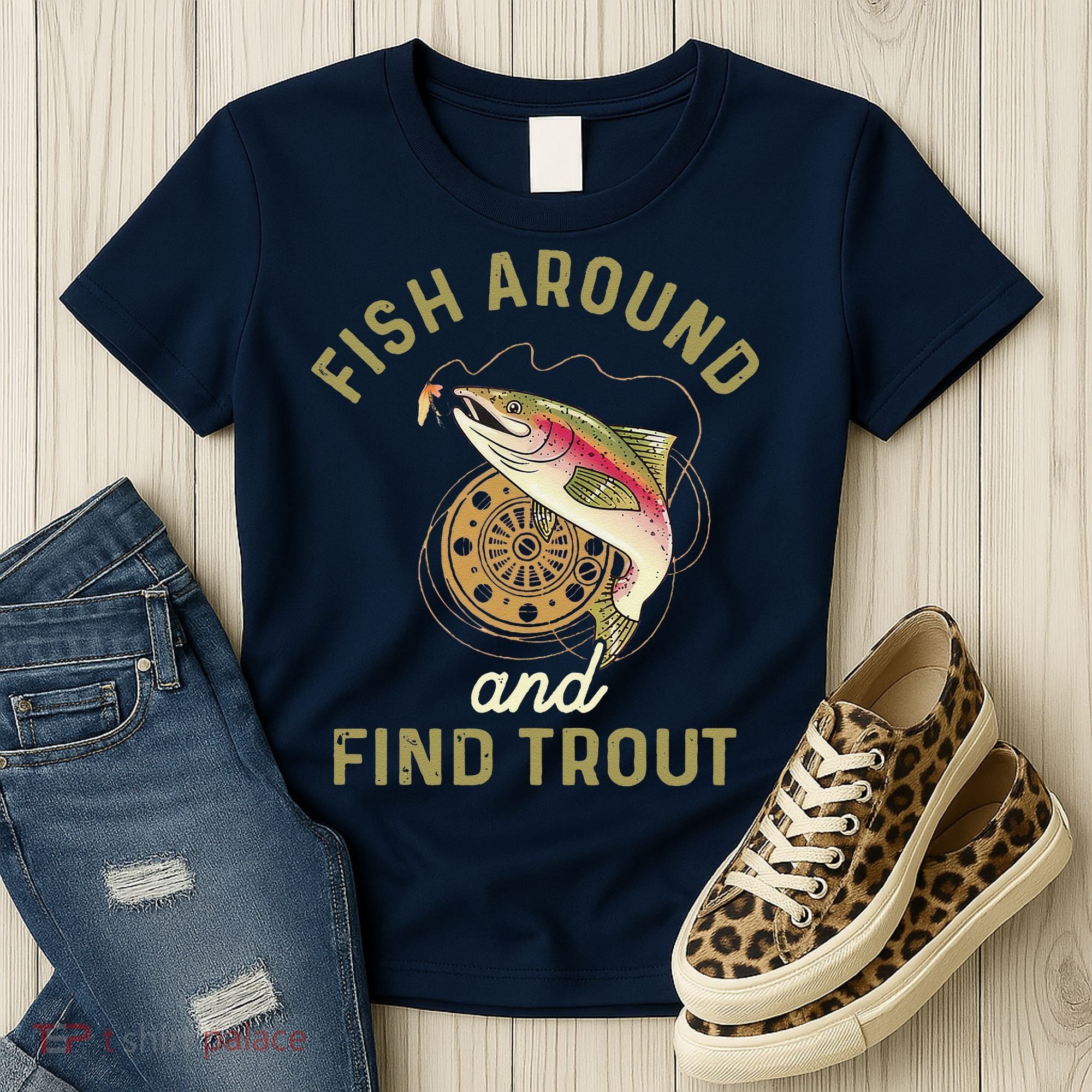 Funny Fishing Fish Around And Find Trout Women's T-Shirt
