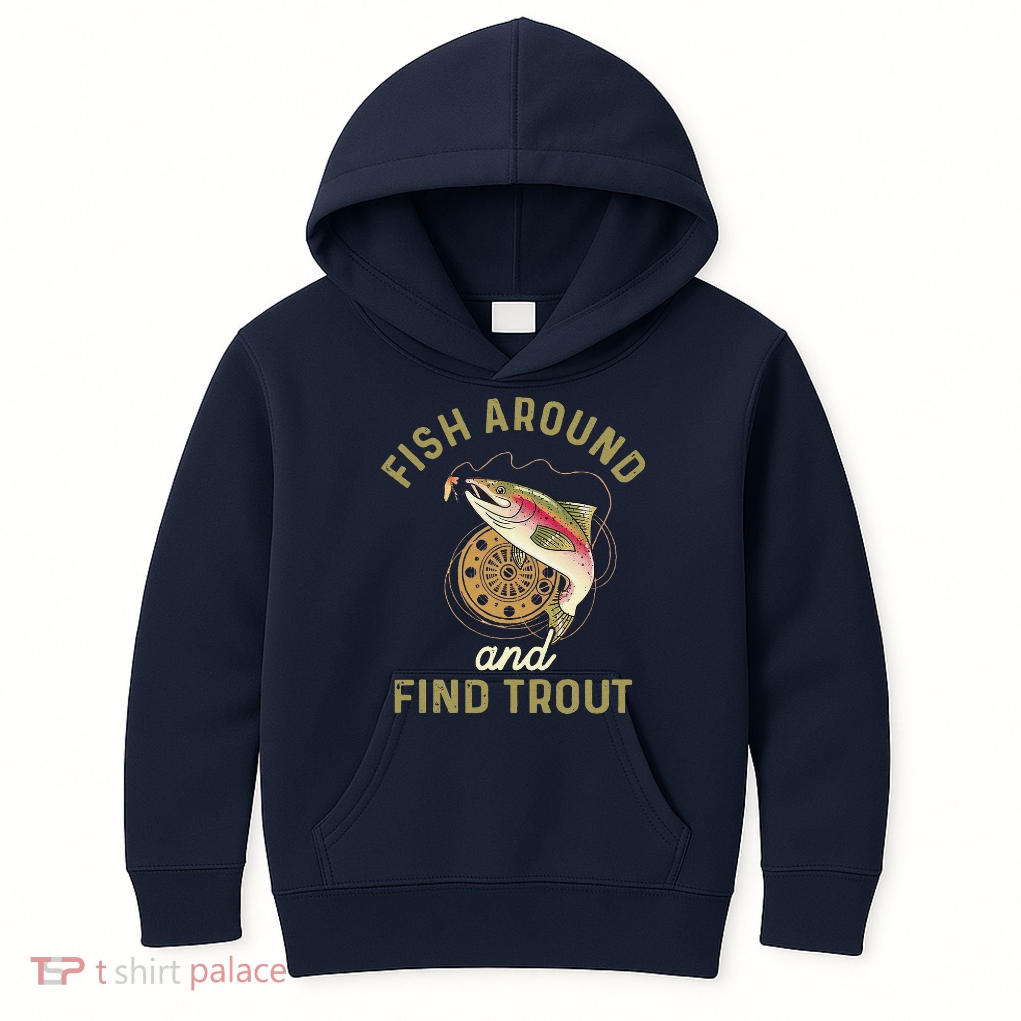 Funny Fishing Fish Around And Find Trout Kids Hoodie