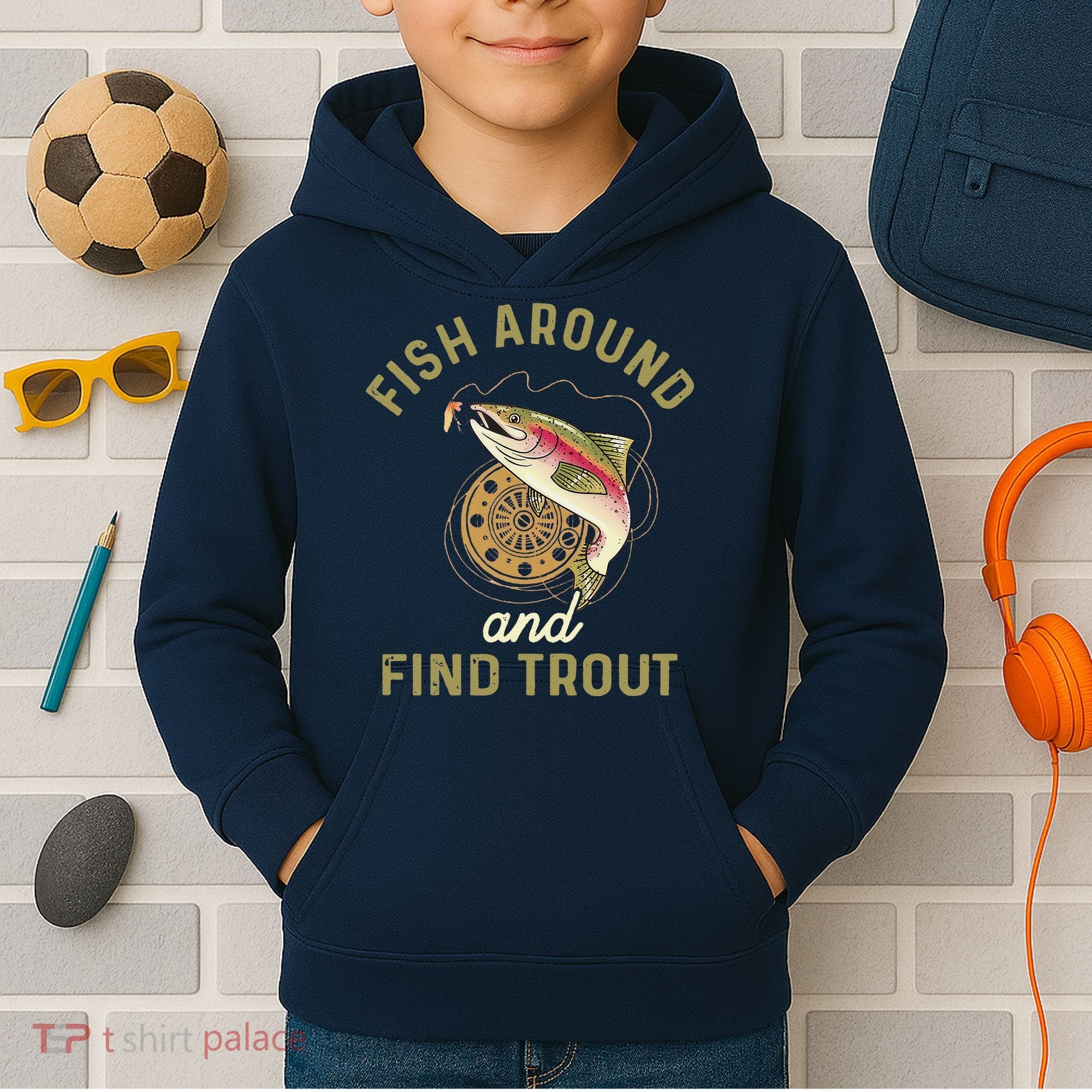 Funny Fishing Fish Around And Find Trout Kids Hoodie