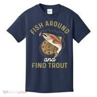Funny Fishing Fish Around And Find Trout Kids T-Shirt thumb 0