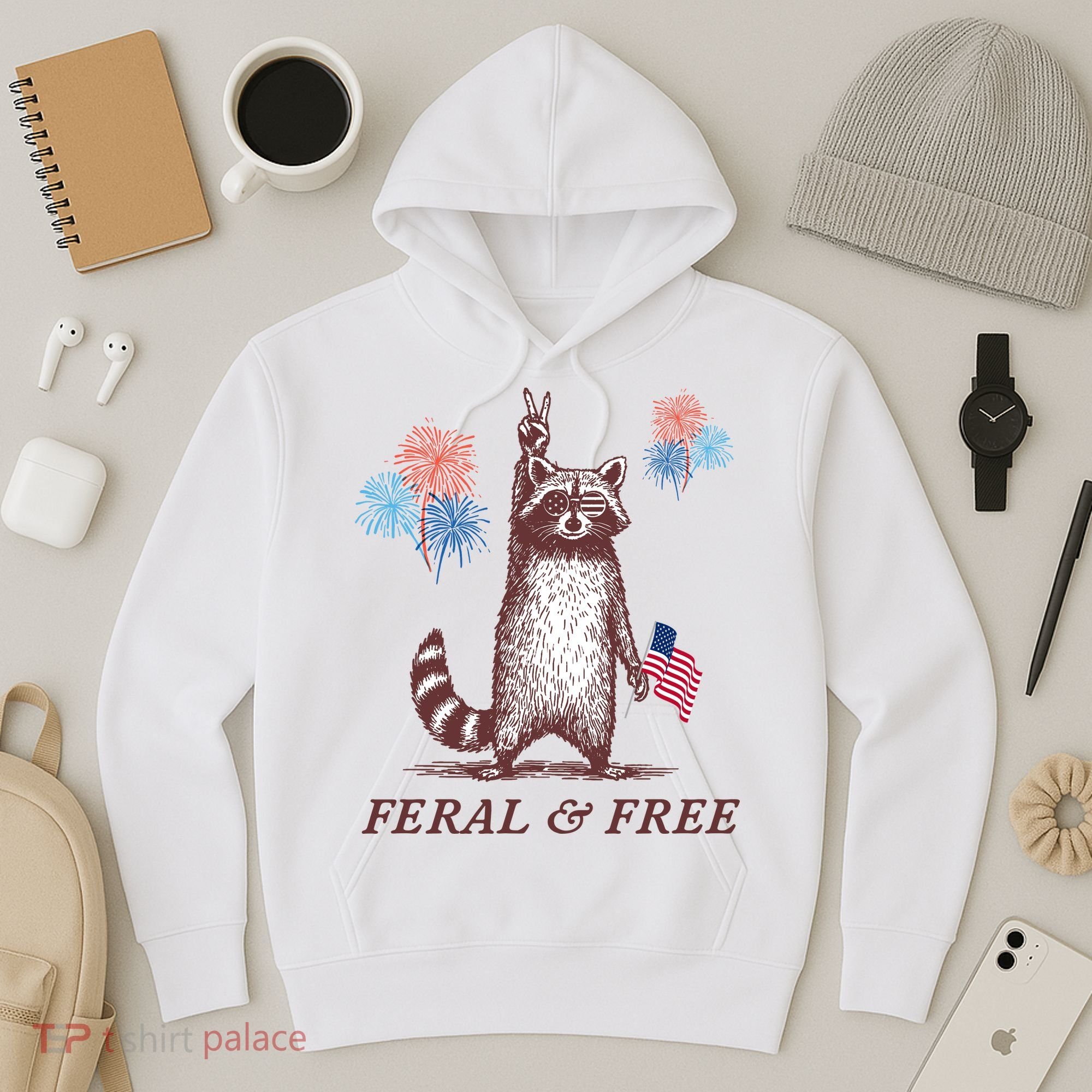 Feral & Free Funny Patriotic Racoon 4th July  Hoodie