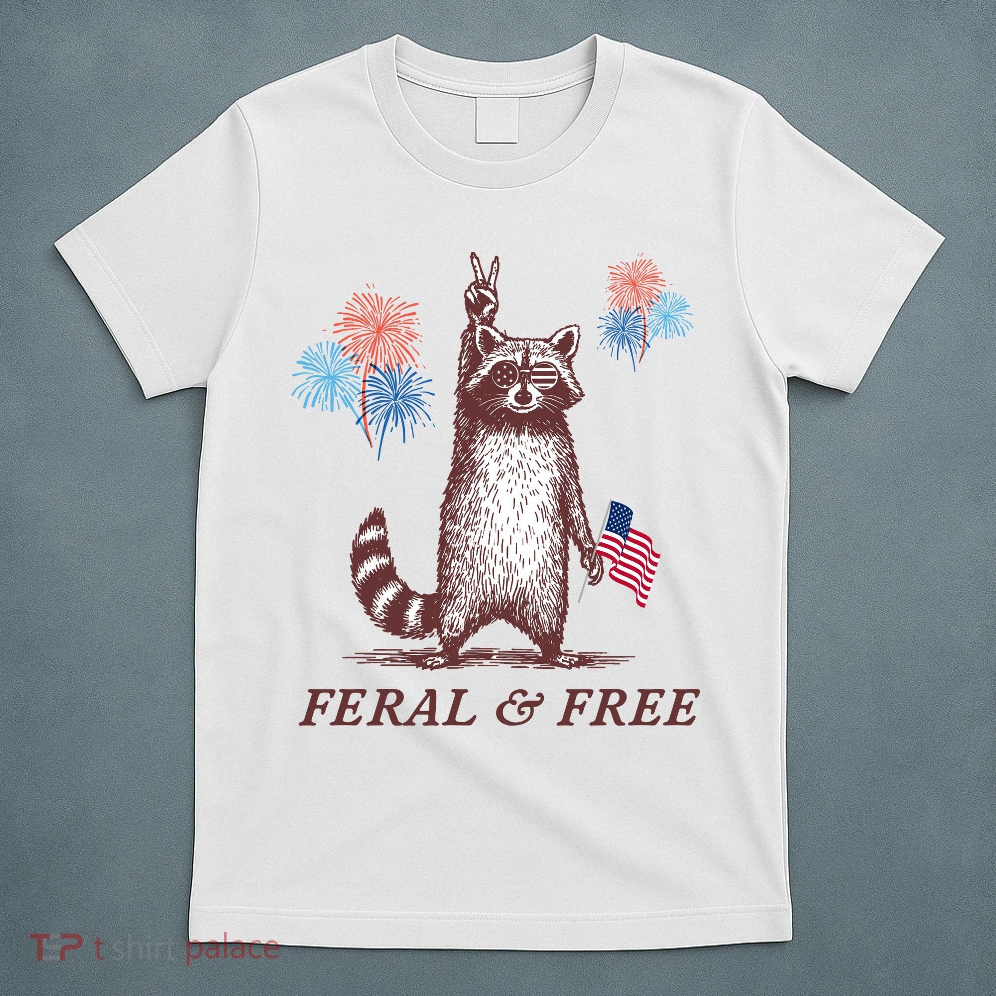Feral & Free Funny Patriotic Racoon 4th July  T-Shirt
