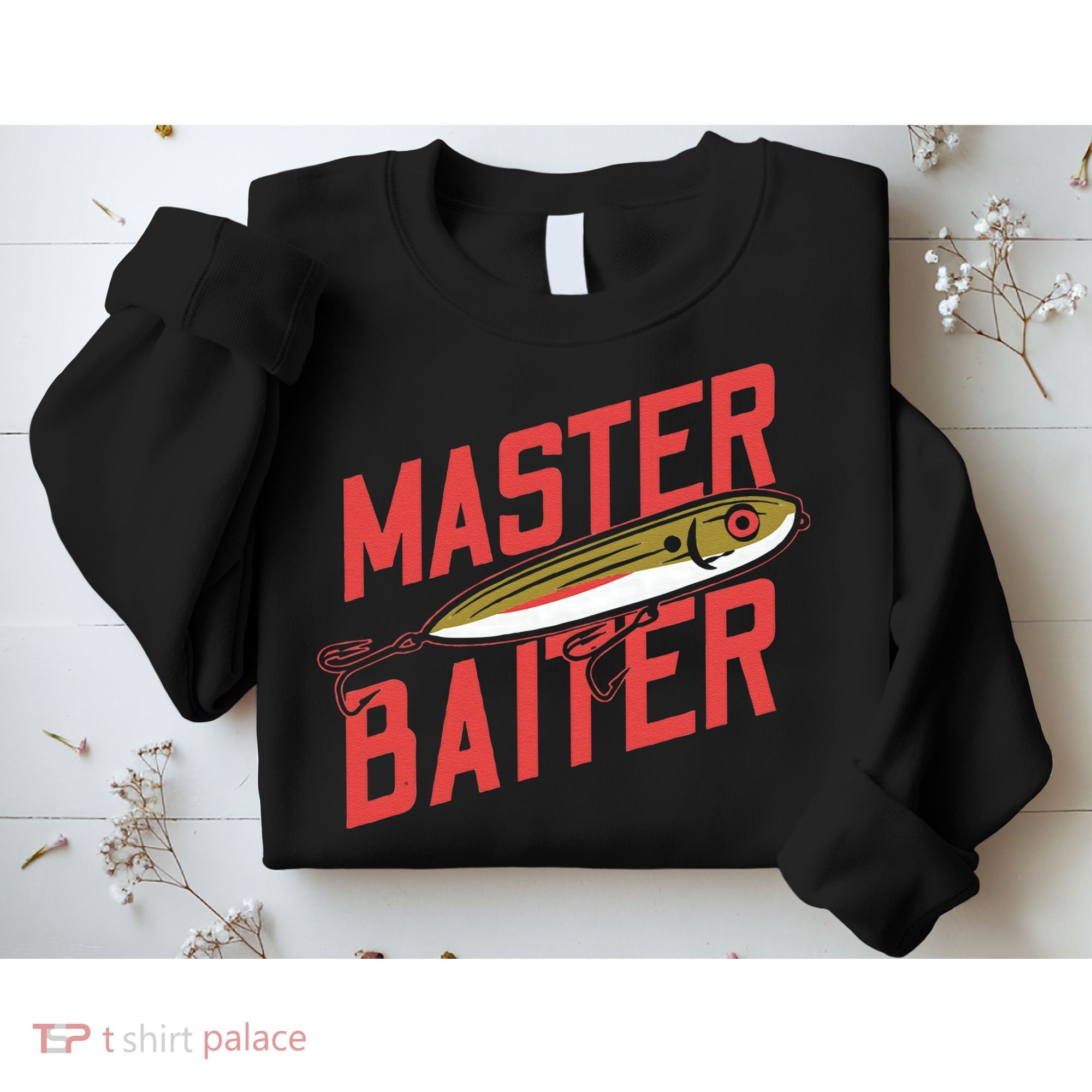 Funny Fishing Fisherman Master Baiter Sweatshirt