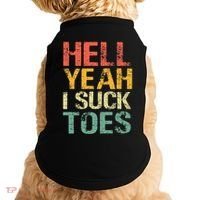 Funny Foot Fetish Sucking Toes Joke Hell Yeah I Suck Toes Doggie Tank thumb 0