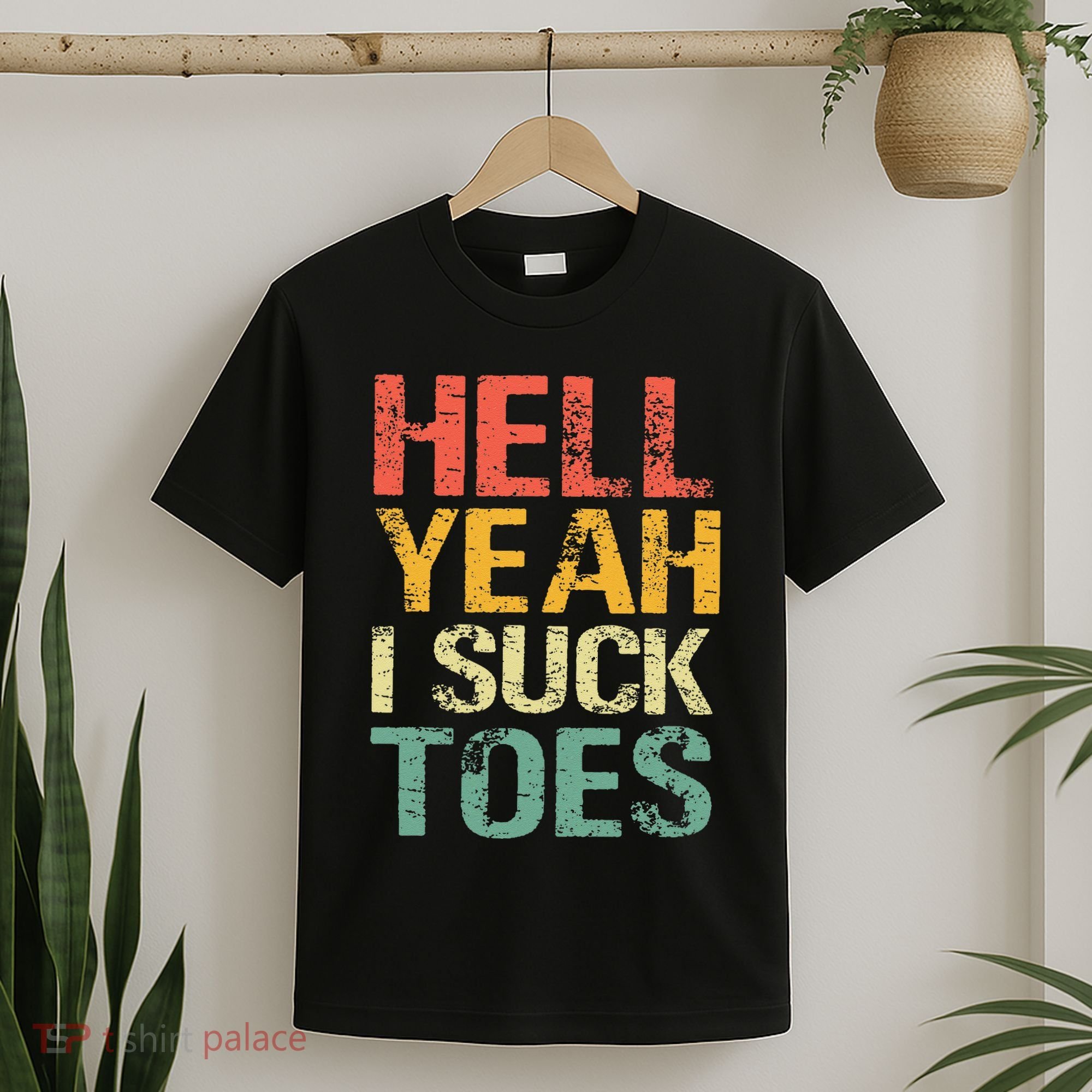 Funny Foot Fetish Sucking Toes Joke Hell Yeah I Suck Toes T-Shirt