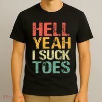 Funny Foot Fetish Sucking Toes Joke Hell Yeah I Suck Toes T-Shirt thumb 3