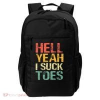 Funny Foot Fetish Sucking Toes Joke Hell Yeah I Suck Toes Backpack thumb 0