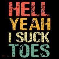 Funny Foot Fetish Sucking Toes Joke Hell Yeah I Suck Toes Coffee Mug thumb 5