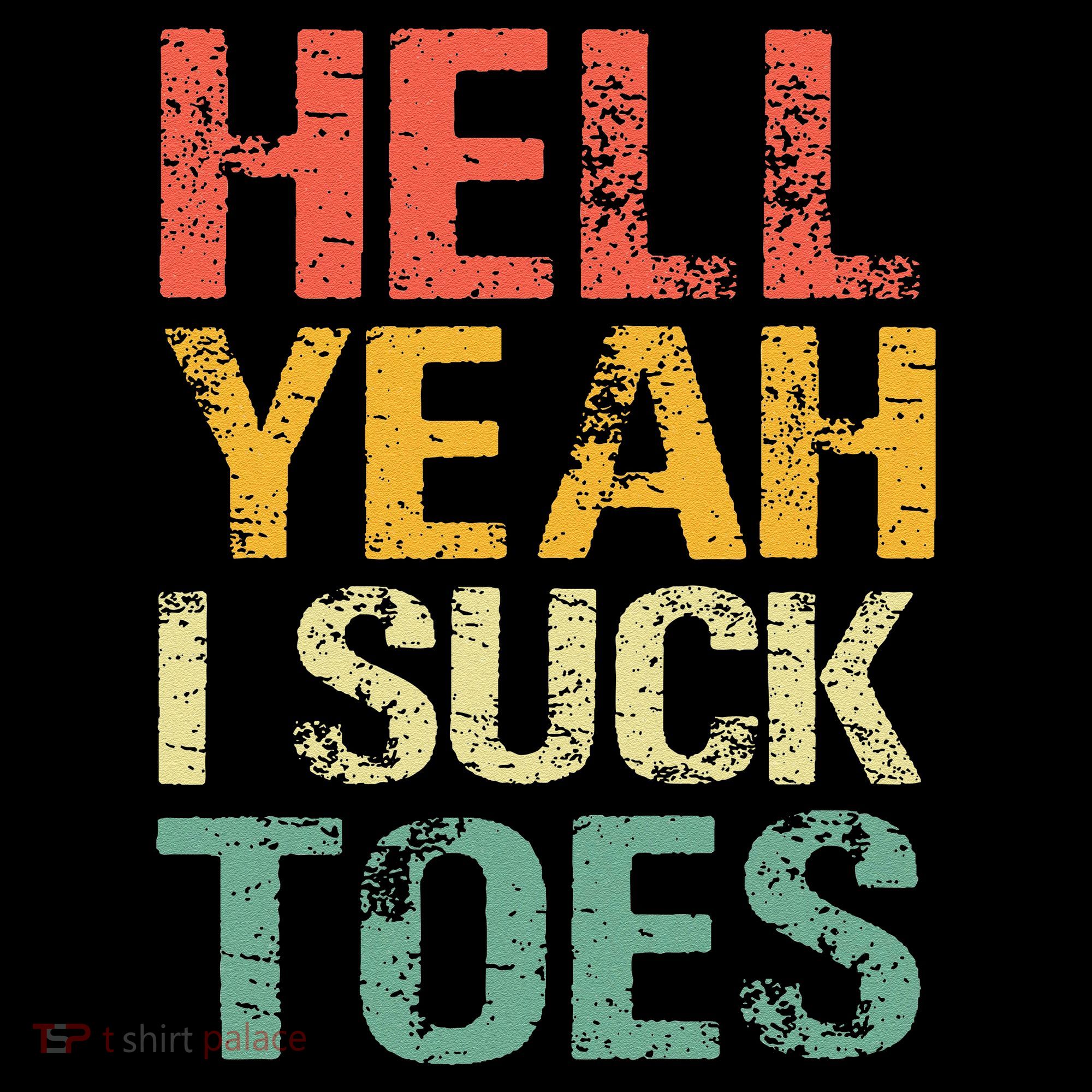 Funny Foot Fetish Sucking Toes Joke Hell Yeah I Suck Toes Coffee Mug