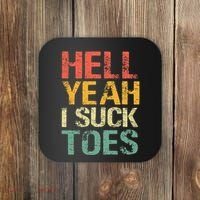 Funny Foot Fetish Sucking Toes Joke Hell Yeah I Suck Toes Coaster thumb 0