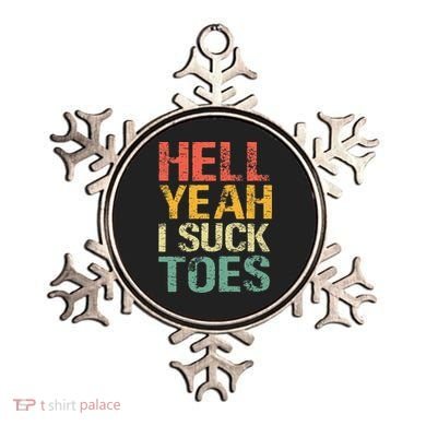 Funny Foot Fetish Sucking Toes Joke Hell Yeah I Suck Toes Ornament