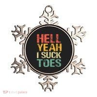 Funny Foot Fetish Sucking Toes Joke Hell Yeah I Suck Toes Ornament thumb 0