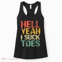 Funny Foot Fetish Sucking Toes Joke Hell Yeah I Suck Toes Women's Tank Top thumb 0