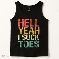 Funny Foot Fetish Sucking Toes Joke Hell Yeah I Suck Toes Tank Top thumb 2