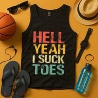 Funny Foot Fetish Sucking Toes Joke Hell Yeah I Suck Toes Tank Top thumb 4