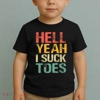 Funny Foot Fetish Sucking Toes Joke Hell Yeah I Suck Toes Toddler T-Shirt thumb 2
