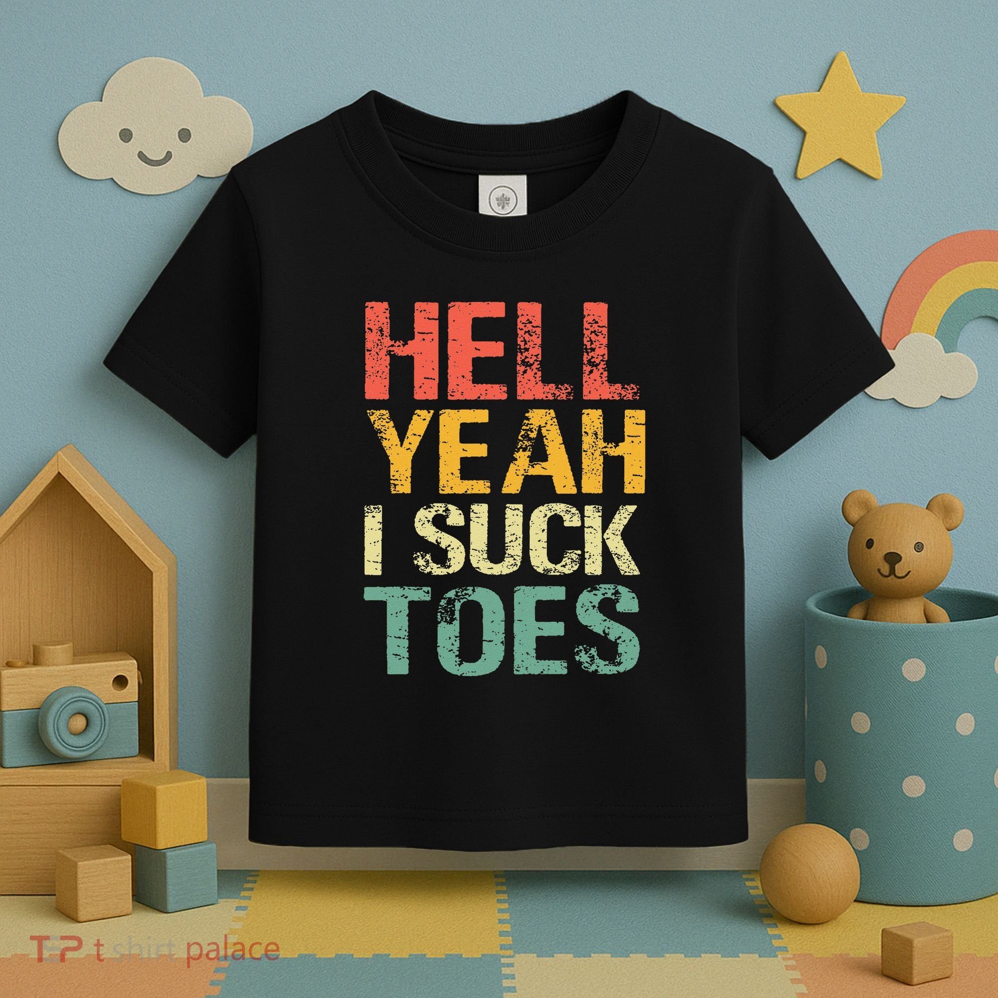 Funny Foot Fetish Sucking Toes Joke Hell Yeah I Suck Toes Toddler T-Shirt