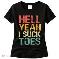 Funny Foot Fetish Sucking Toes Joke Hell Yeah I Suck Toes Women's T-Shirt thumb 0