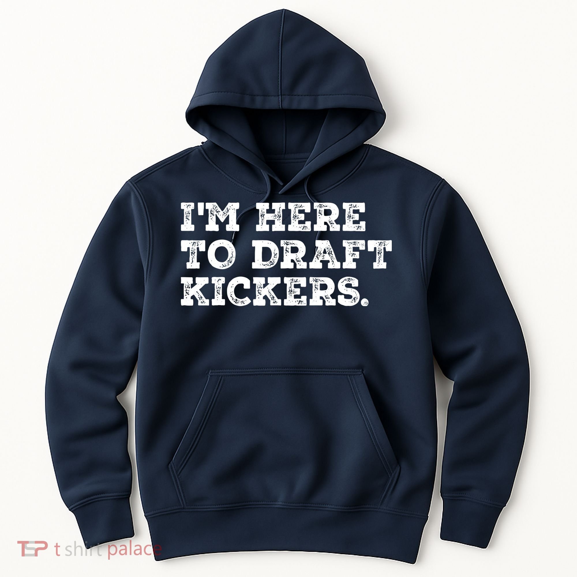 Funny Fantasy Football Draft Party Im Here To Draft Kickers Gift Hoodie
