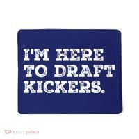 Funny Fantasy Football Draft Party Im Here To Draft Kickers Gift Mousepad thumb 0