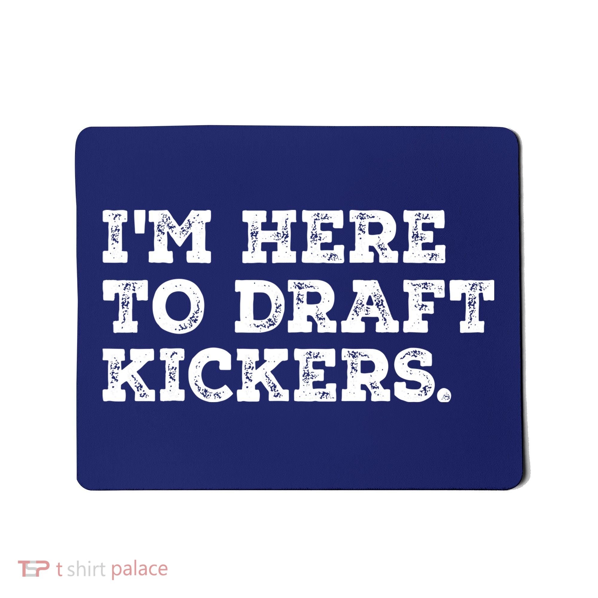 Funny Fantasy Football Draft Party Im Here To Draft Kickers Gift Mousepad