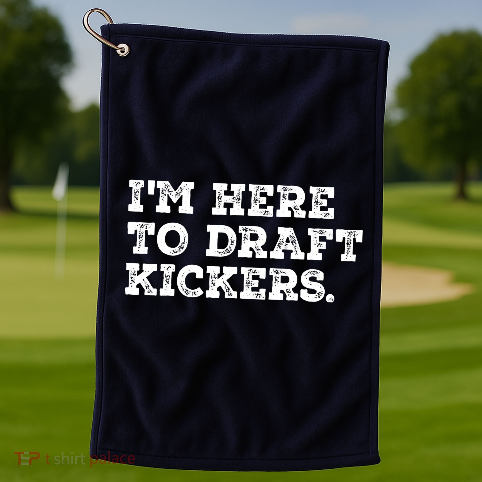 Funny Fantasy Football Draft Party Im Here To Draft Kickers Gift Golf Towel