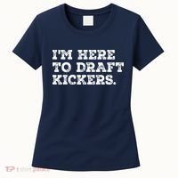 Funny Fantasy Football Draft Party Im Here To Draft Kickers Gift Women's T-Shirt thumb 0